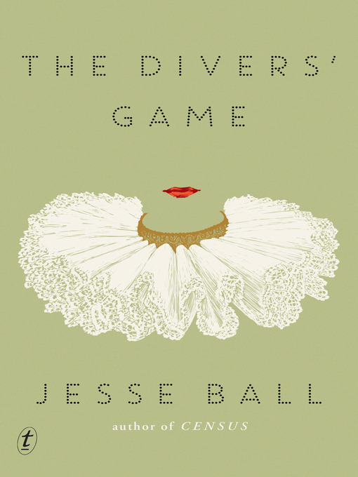Title details for The Divers' Game by Jesse Ball - Available